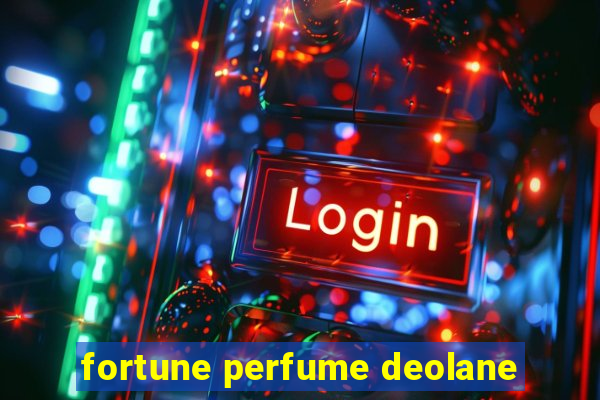 fortune perfume deolane